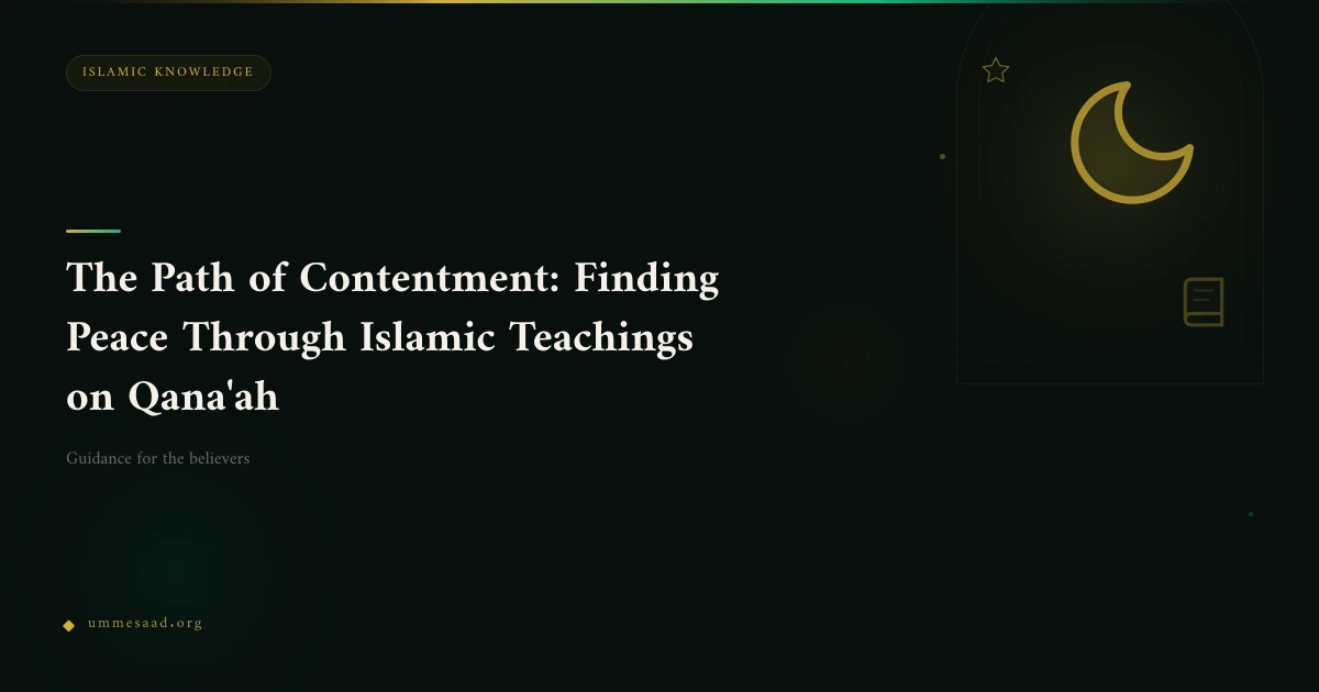 The Path of Contentment: Finding Peace Through Islamic Teachings on Qana'ah